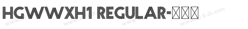 HGWWXH1 Regular字体转换 HGWWXH1 Regular字体转换